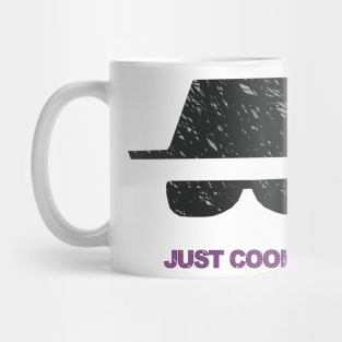 Heisenberg - Just Cook It. Mug